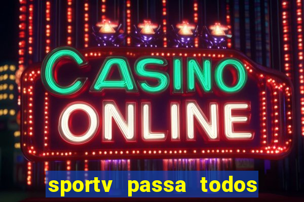 sportv passa todos os jogos