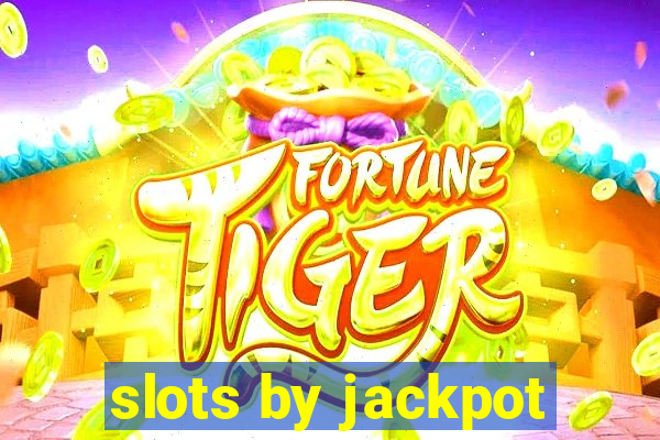 slots by jackpot