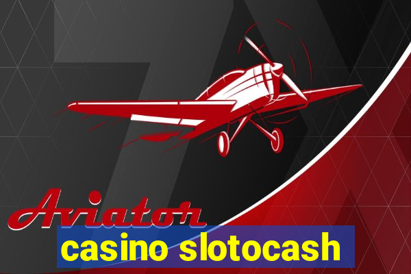 casino slotocash