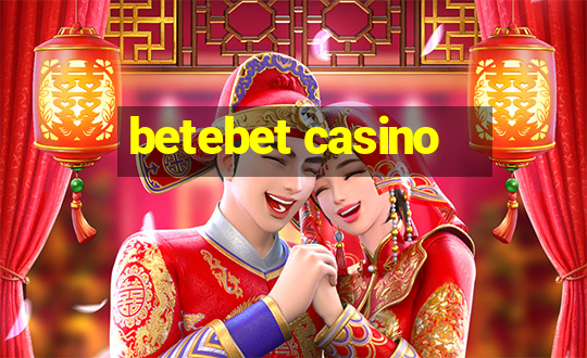 betebet casino