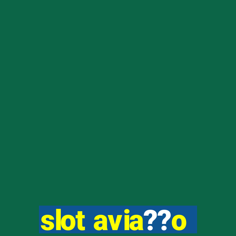 slot avia??o