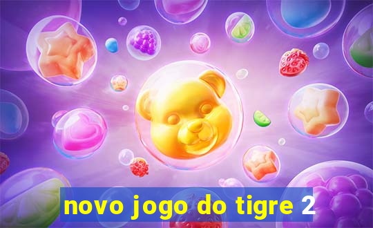 novo jogo do tigre 2