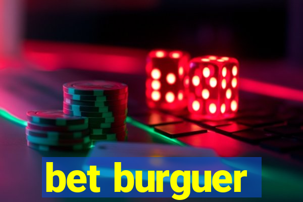 bet burguer