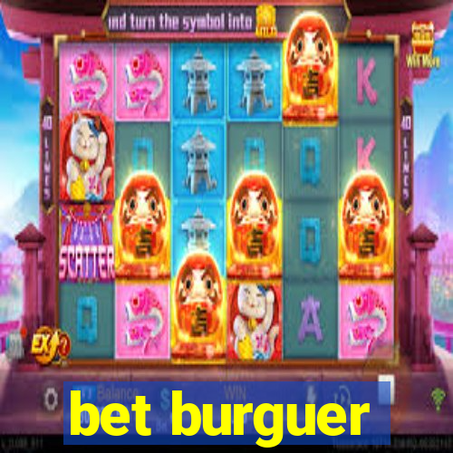 bet burguer