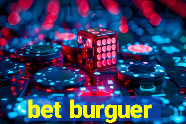 bet burguer