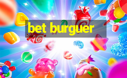 bet burguer