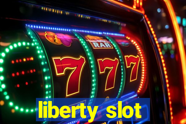 liberty slot