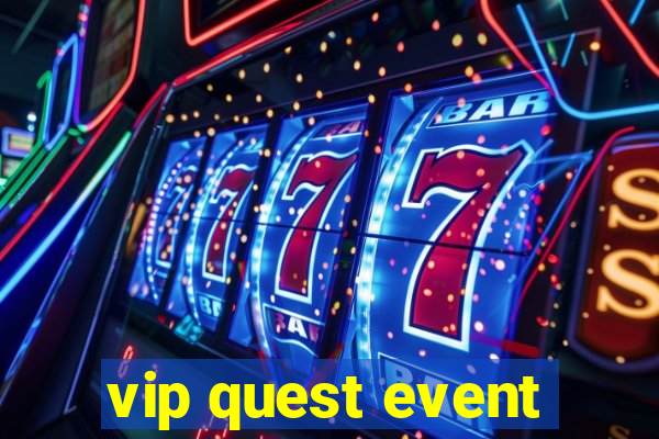 vip quest event