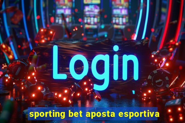 sporting bet aposta esportiva