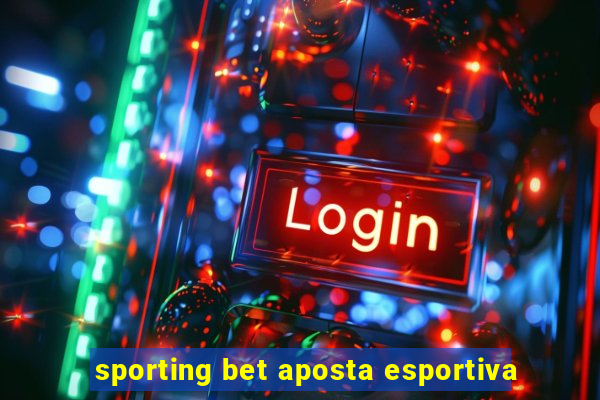 sporting bet aposta esportiva