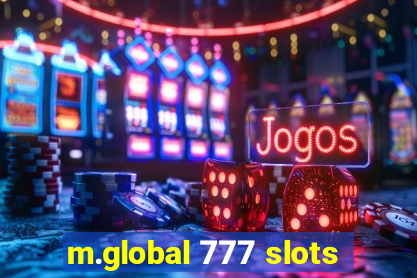 m.global 777 slots