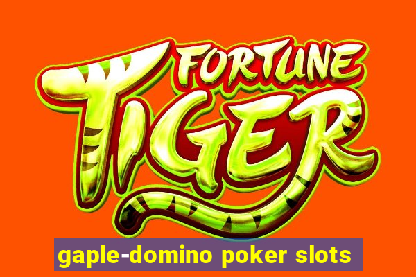 gaple-domino poker slots