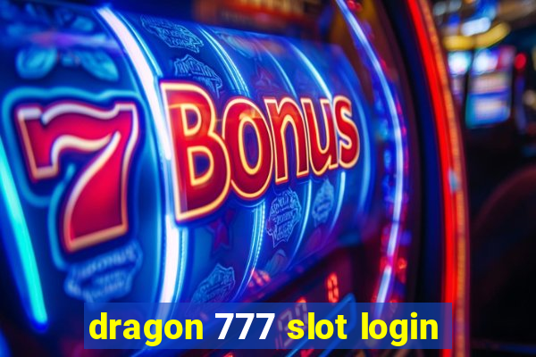 dragon 777 slot login