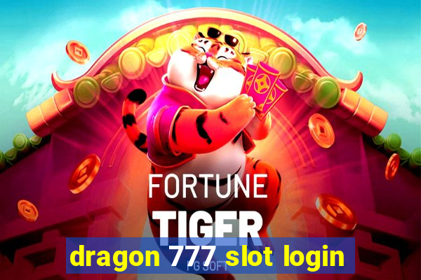 dragon 777 slot login