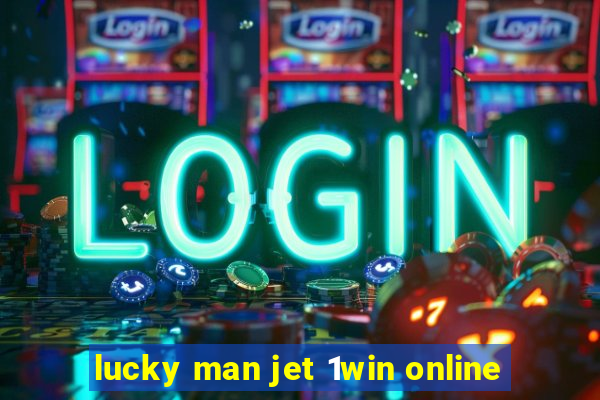 lucky man jet 1win online