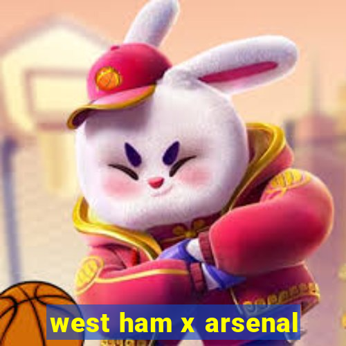 west ham x arsenal