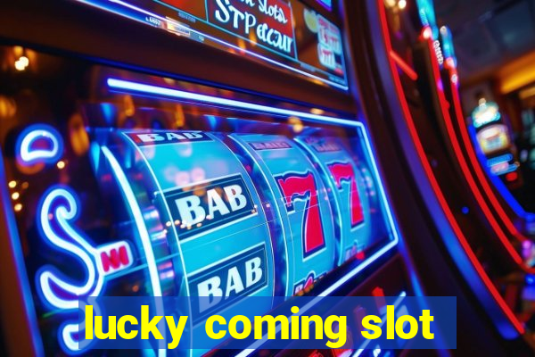 lucky coming slot