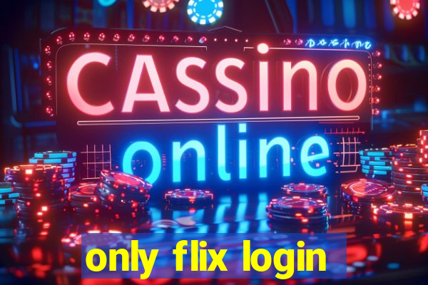 only flix login