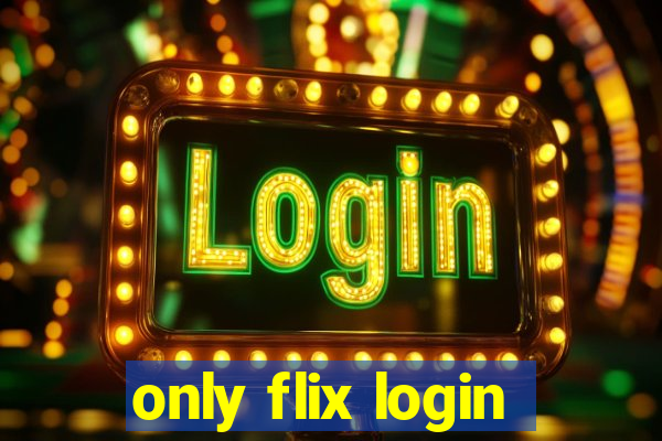 only flix login