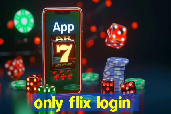 only flix login