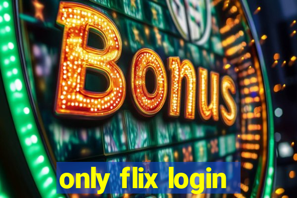 only flix login