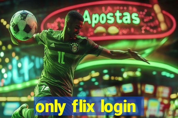 only flix login