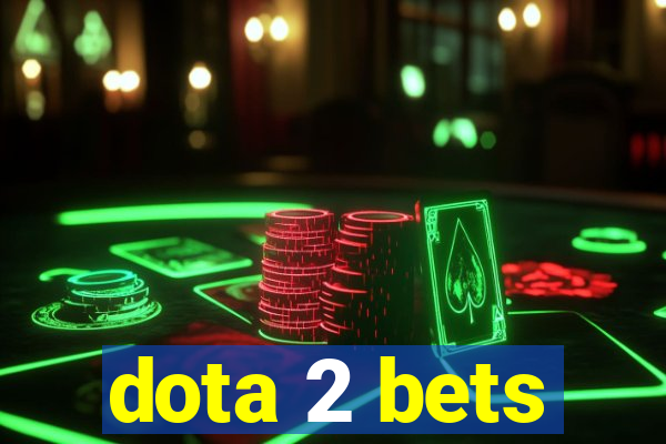 dota 2 bets