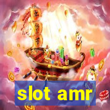 slot amr