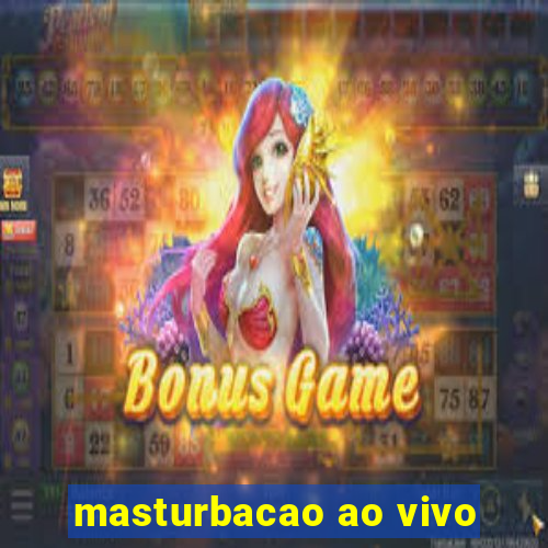 masturbacao ao vivo