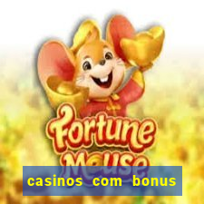 casinos com bonus sem deposito