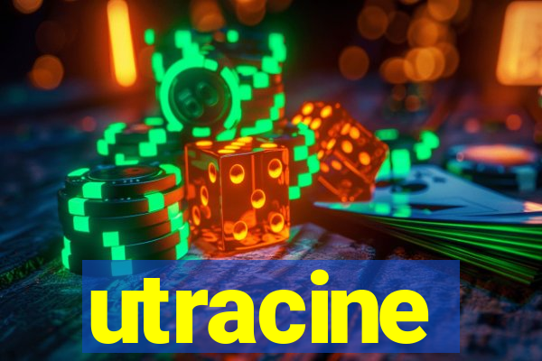 utracine