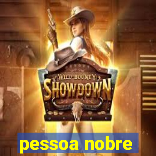 pessoa nobre