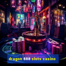 dragon 888 slots casino