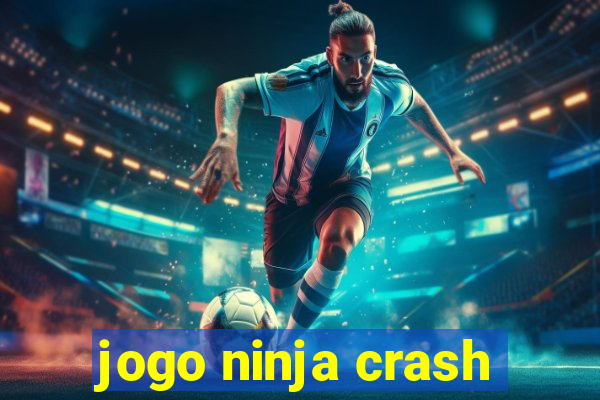 jogo ninja crash