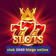 club 3000 bingo online