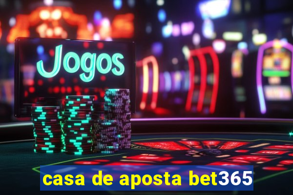 casa de aposta bet365