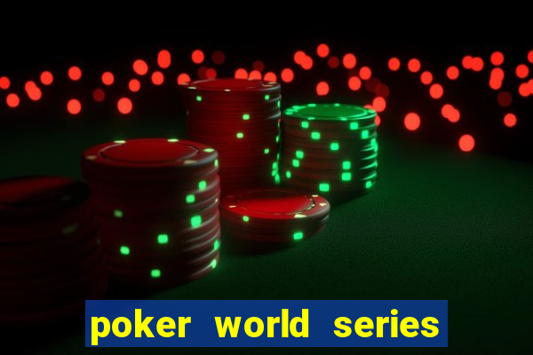 poker world series of poker