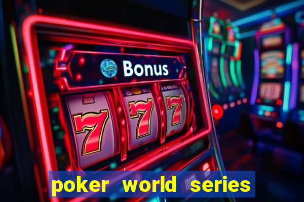 poker world series of poker