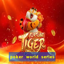 poker world series of poker