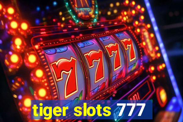 tiger slots 777