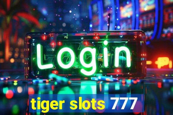 tiger slots 777