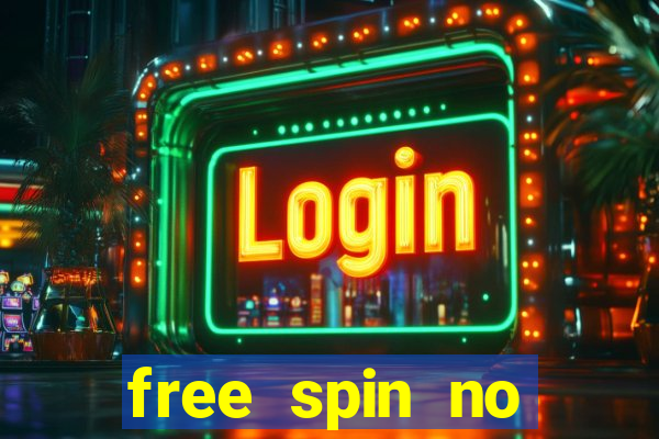 free spin no deposit casinos