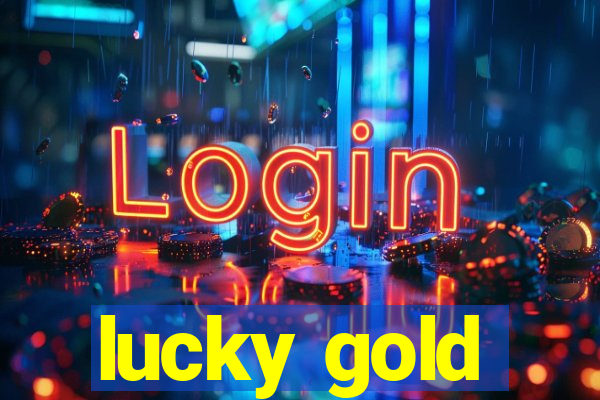 lucky gold