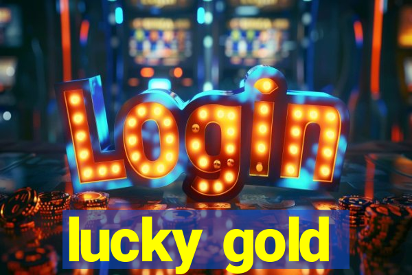 lucky gold