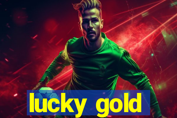 lucky gold