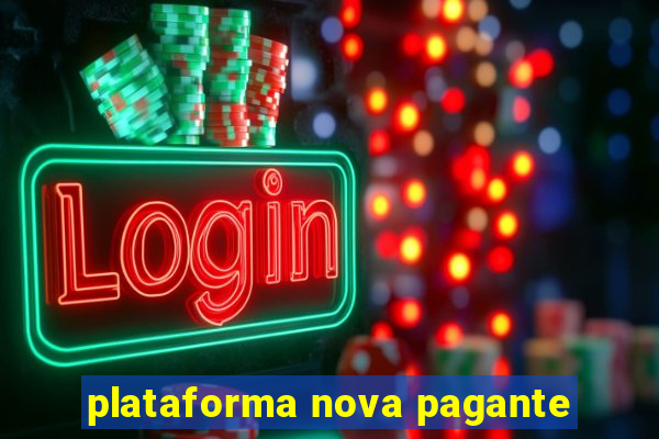 plataforma nova pagante