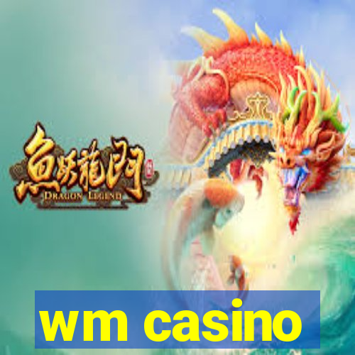 wm casino