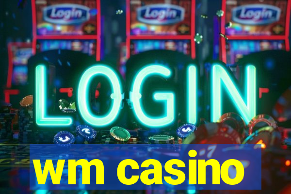 wm casino