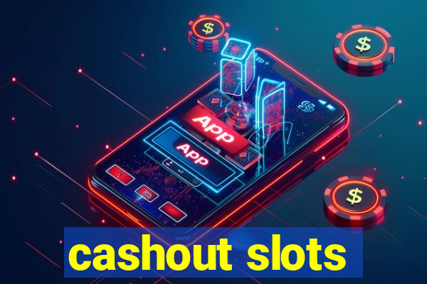 cashout slots