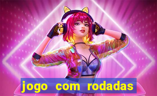 jogo com rodadas gratis sem deposito